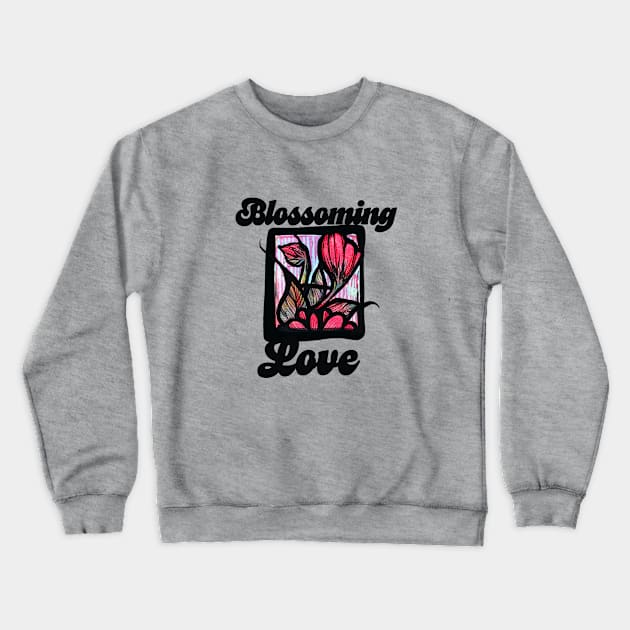 Blossoming Love Crewneck Sweatshirt by bubbsnugg